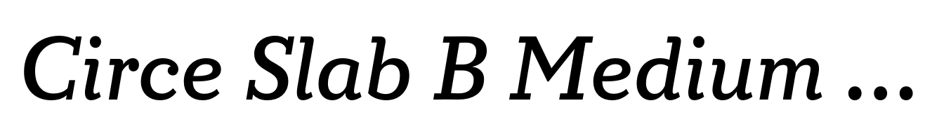 Circe Slab B Medium Italic